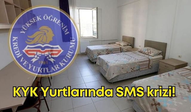 KYK Yurtlarında SMS krizi! Öğrenciler tepkili