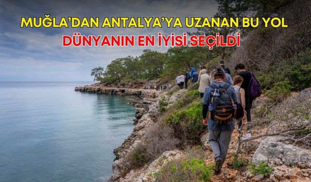 Muğla’dan Antalya’ya uzanan bu yol dünyanın en iyisi seçildi