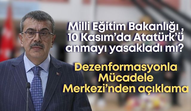 Milli Eğitim Bakanlığı, 10 Kasım’da Atatürk’ü anmayı yasakladı mı? Dezenformasyonla Mücadele Merkezi’nden açıklama