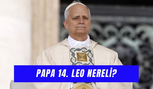 Papa 14. Leo Nereli? Kökeni Neresi? İznik’i Neden Ziyaret Ediyor?