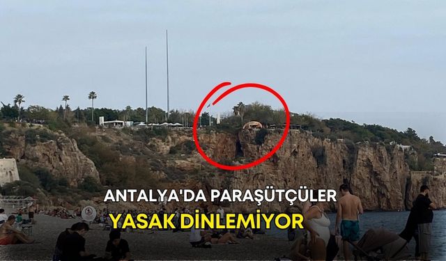 Antalya'da paraşütçüler yasak dinlemiyor