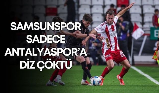 Süper ligde Samsunspor'a diz çöktüren tek takım Antalyaspor!