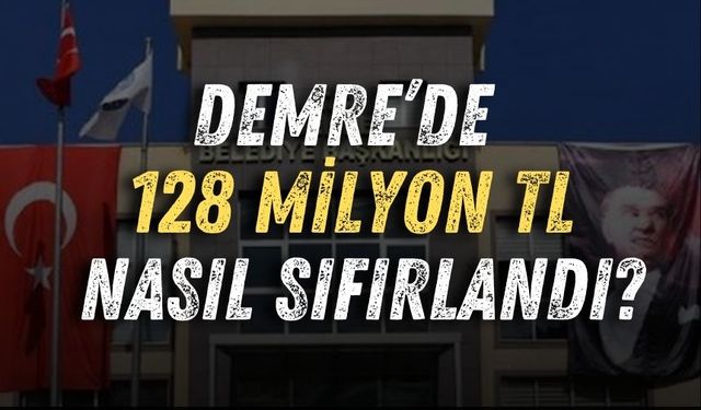 Demre Belediye Başkanı Fahri Duran, 128 milyon TL borcu nasıl sıfırladı?