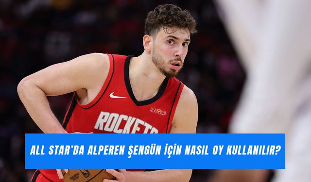 Alperen Şengün Oy Verme: NBA All Star İçin Nasıl Oy Kullanılır?