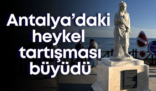 Antalya’da Plancia Magna heykeli krizi! Hedefte CHP’li büyükşehir var!