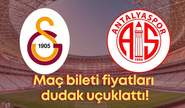 Antalyaspor-Galatasaray maçının bilet fiyatları dudak uçuklattı!