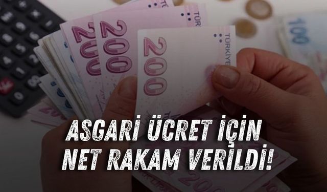 Asgari ücret için net rakam verildi