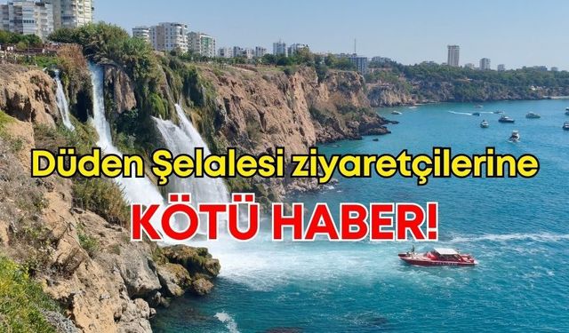 Düden Şelalesi geçici olarak ziyaretlere kapatılıyor