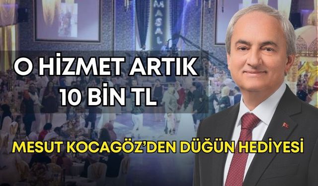 Mesut Kocagöz’den düğün hediyesi: O hizmet artık 10 bin TL