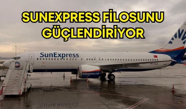 SunExpress filosunu güçlendiriyor