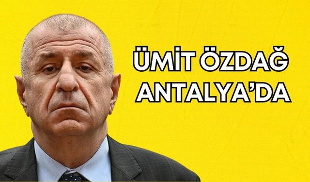 Ümit Özdağ Antalya’da! İlk ziyaret Burdurlulara
