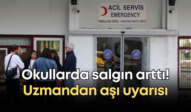 Okullarda salgın arttı! Uzmandan aşı uyarısı