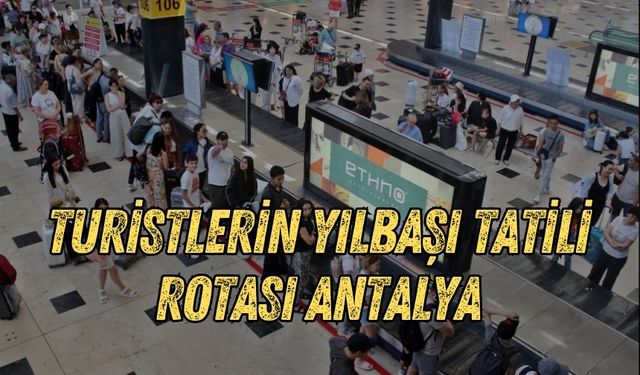 Turistlerin yılbaşı tatili rotası Antalya