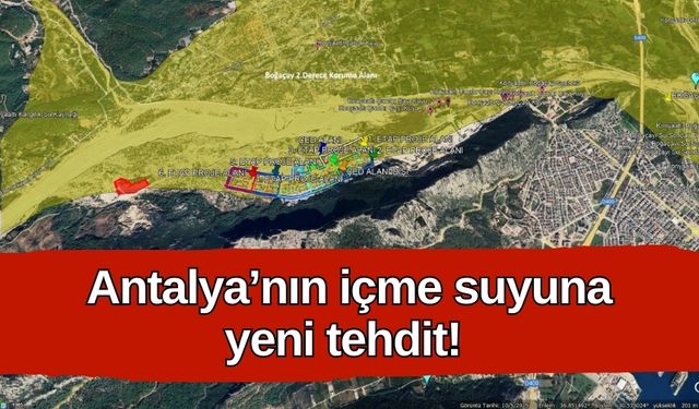 Antalya’nın içme suyuna yeni tehdit! Taş-kum ocağı talebi endişe yarattı