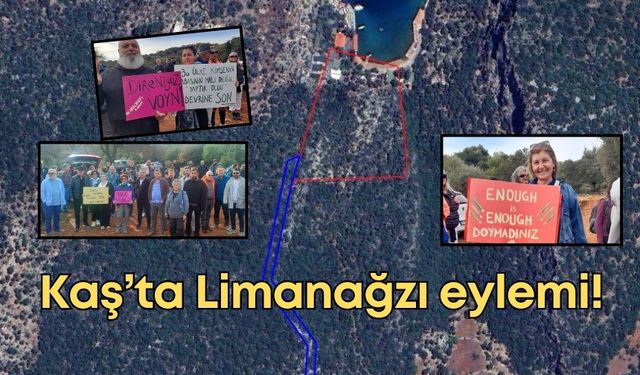 Kaş’ta Limanağzı eylemi!