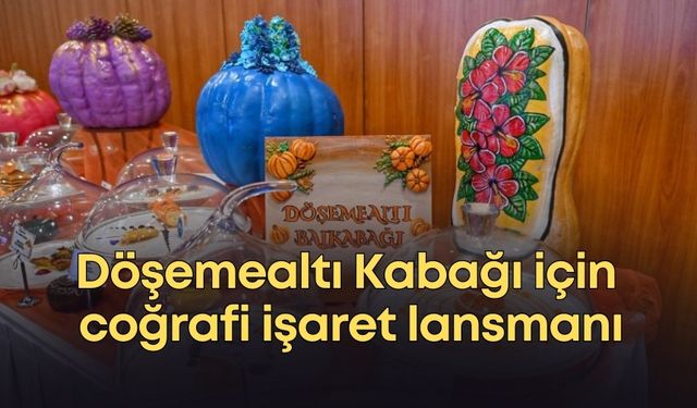 ATSO’dan Döşemealtı Kabağı için coğrafi işaret lansmanı