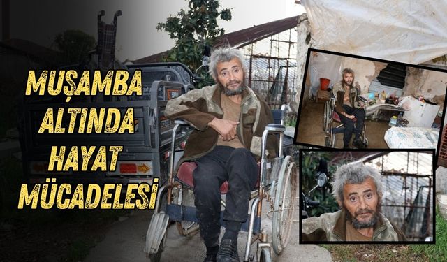 Antalya’da felçli ustanın muşamba altındaki hayat mücadelesi