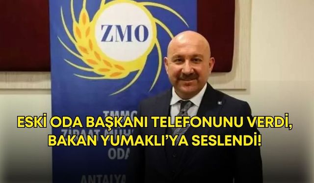 Eski oda başkanı telefonunu verdi, Bakan Yumaklı’ya seslendi: “Koltuğunuzdan kalkın gelin”