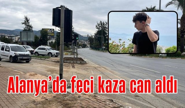 Alanya’da motosiklet kazası 17 yaşındaki sürücüyü hayattan kopardı