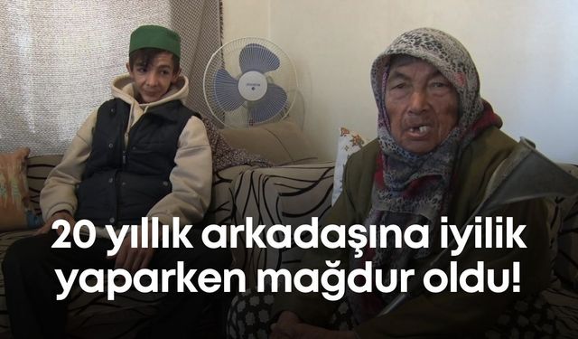 20 yıllık arkadaşına iyilik yaparken mağdur oldu!