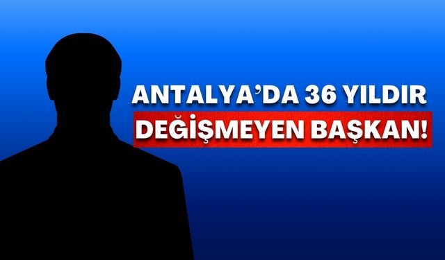 Antalya’da herkes merakla bekliyordu! 36 yıllık başkan değişmedi
