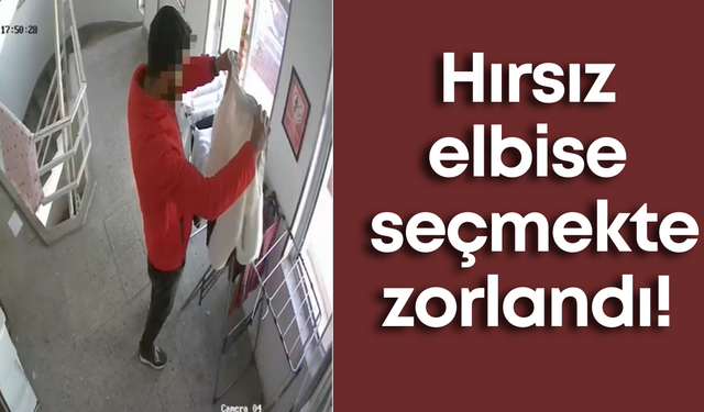 Antalya’da elbise hırsızı kamerada!