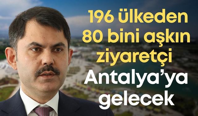 COP31 Antalya’da yapılacak: 196 ülkeden 80 bini aşkın ziyaretçi bekleniyor