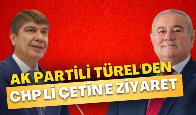 İki eski ATSO Başkanı bir arada! AK Partili Türel'den CHP'li Çetin'e ziyaret