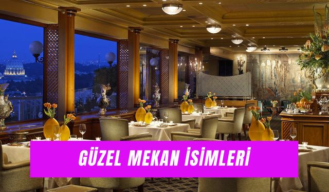 Güzel Mekan İsimleri: Yaratıcı Salaş Mekan İsmi Önerileri!