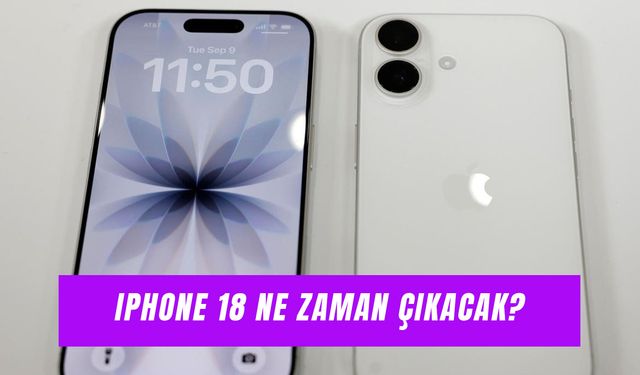 iPhone 18 Ne Zaman Çıkacak ? Pro Max Fiyatı Ne Kadar Olacak?