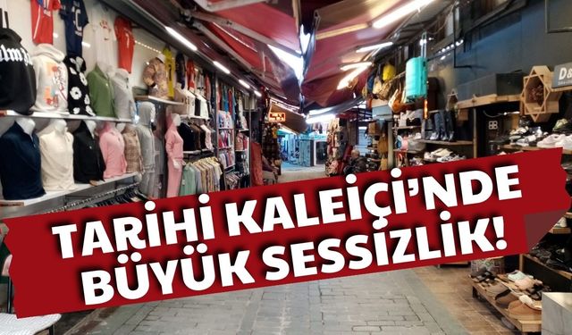 Tarihi Kaleiçi’nde büyük sessizlik!