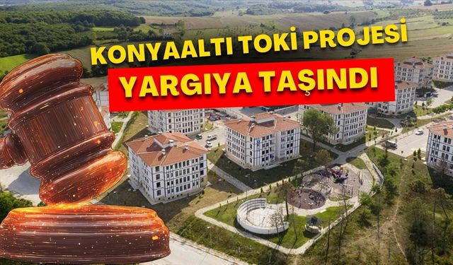 Konyaaltı TOKİ projesi yargıya taşındı! Mimarlar Odası’ndan çarpıcı açıklama geldi