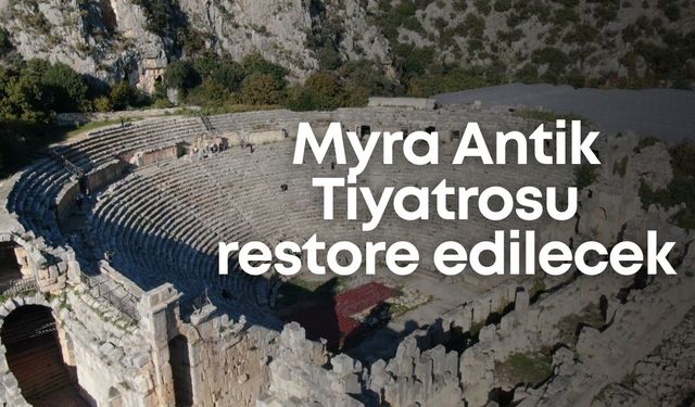 Myra Antik Tiyatrosu 2026'da restore edilecek