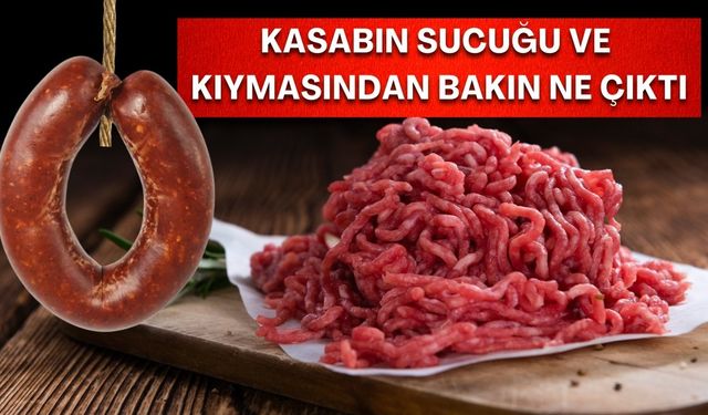Antalya’da gıda hileleri devam ediyor! Kasabın sucuğu ve kıymasından bakın ne çıktı