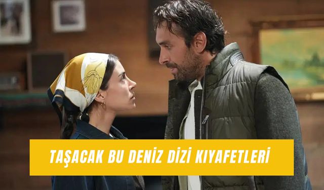 Taşacak Bu Deniz Dizi Kıyafetleri: Son Bölüm Kombinleri!