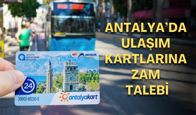 Antalya’da toplu taşımada zam kapıda! Toplu taşıma kartlarına zam yapılacak!