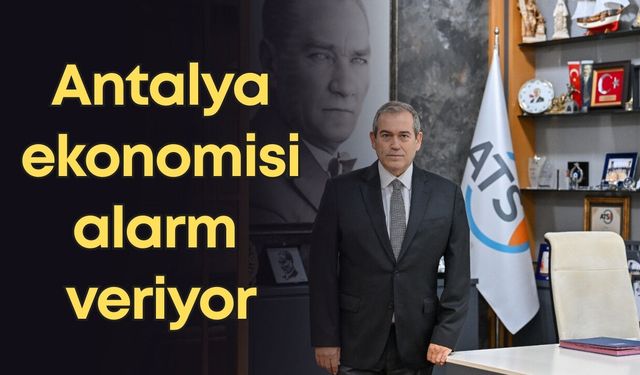 Antalya ekonomisi alarm veriyor: ATSO Başkanı’ndan faiz, enflasyon ve üretim mesajı