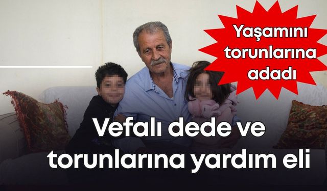 Antalya'da vefalı dede ve torunlarının artık sıcak yuvası var