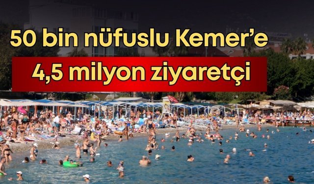 50 bin nüfuslu Kemer’e 4,5 milyon ziyaretçi