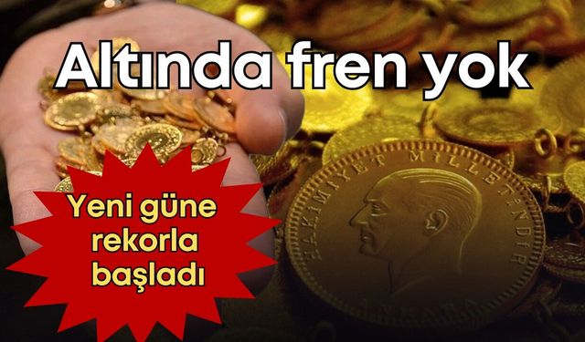 Altında fren yok: Yeni güne rekorla başladı
