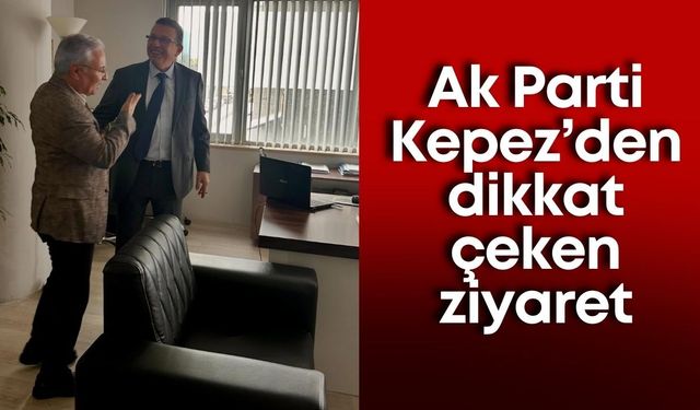 Ak Parti’den Antalya Büyükşehir’e dikkat çeken ziyaret