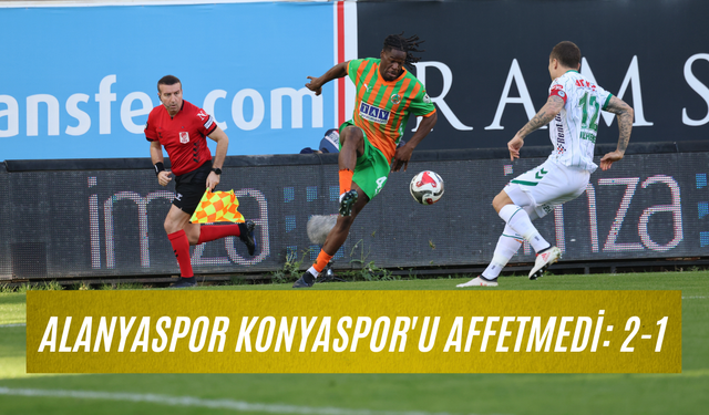 Alanyaspor Konyaspor'u affetmedi: 2-1