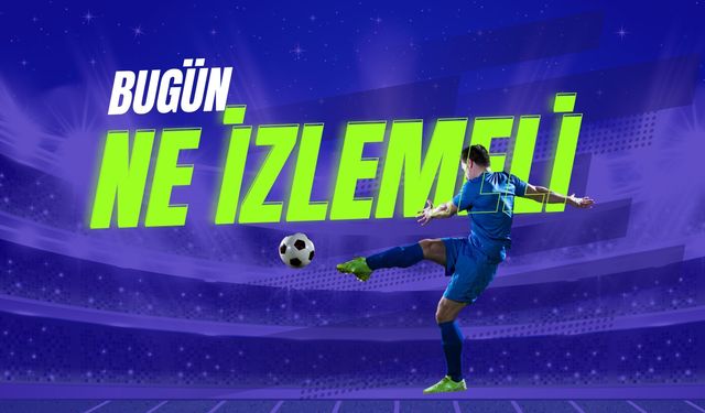 Futboldan, basketbola dolu dolu bir gün: Dev maçlar, finaller, derbiler