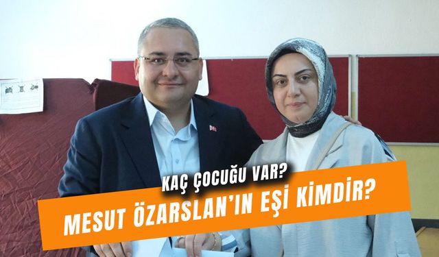 Mesut Özarslan Eşi Kimdir? Kaç Çocuğu Var?