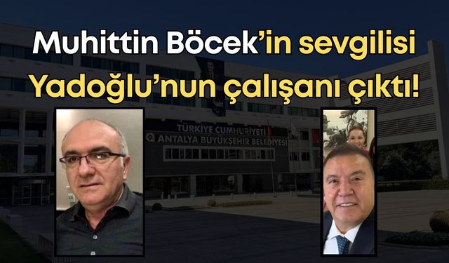 Muhittin Böcek’in sevgilisi Yusuf Yadoğlu’nun çalışanı çıktı!