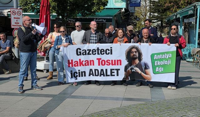 Antalya’dan gazeteci Hakan Tosun için adalet çağrısı