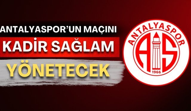 Trendyol Süper Lig'de hakemler açıklandı: Antalyaspor maçını Kadir Sağlam yönetecek