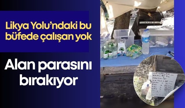 Likya Yolu’ndaki bu büfede çalışan yok: Alan parasını bırakıyor
