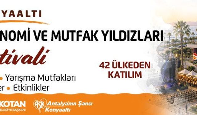 KONYAALTI BELEDİYESİ ULUSLARARASI GASTRONOMİ VE MUTFA YILDIZLARI FESTİVALİ