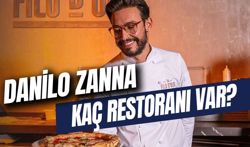 Danilo Zanna Kaç Restoranı Var? Nerede?